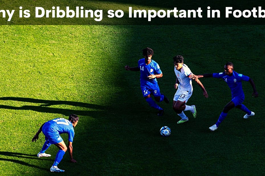 Why is Dribbling so Important in Football